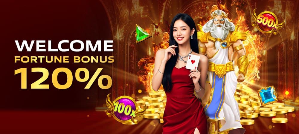 WELCOME FORTUNE BONUS 120%